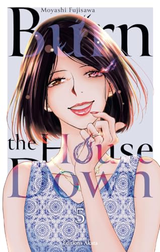 Burn the House Down - Tome 5