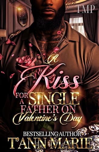 A KISS FOR A SINGLE FATHER ON VALENTINE'S DAY