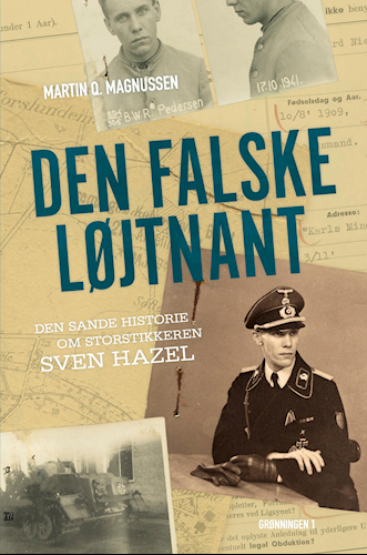 falske Løjtnant – den sande historie om storstikkeren Sven Hazel