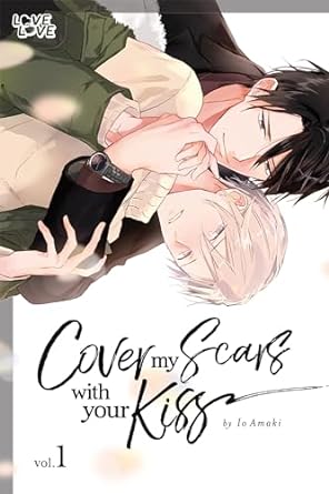 Cover My Scars With Your Kiss, Volume 1
