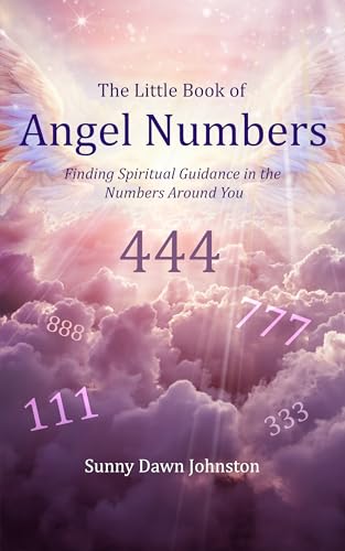 The Little Book of Angel Numbers: Finding Spiritual Guidance In the ...