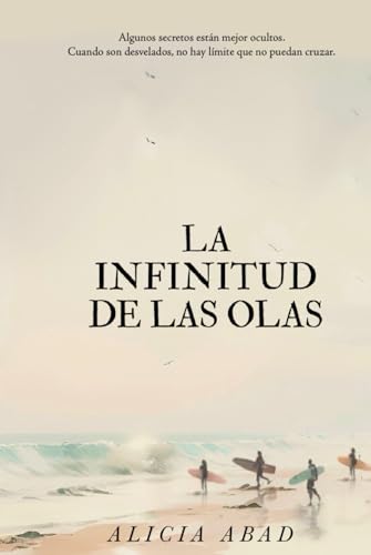 La infinitud de las olas: Una historia apasionante, nostálgica y misteriosa.