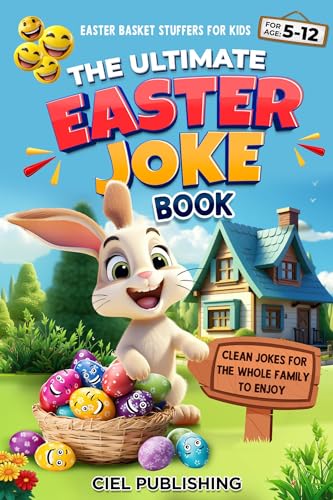 Easter Basket Stuffers: Funny Easter Jokes for Kids: Clean Humor for the Whole Family to Enjoy