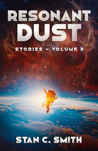 Resonant Dust: Stories - Volume 3