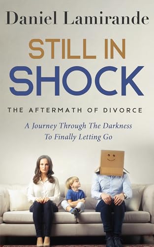 Still In Shock: The Aftermath of Divorce