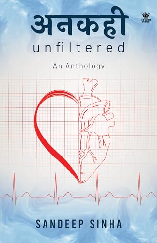 अनकही Unfiltered: An Anthology