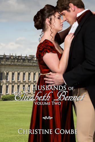 The Husbands of Elizabeth Bennet, Volume Two: A Pride and Prejudice Variation