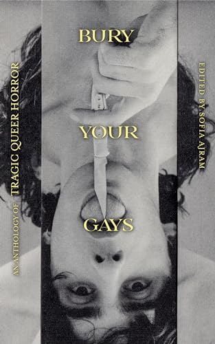 Bury Your Gays: An Anthology of Tragic Queer Horror