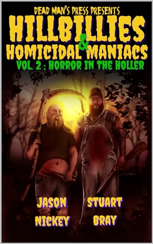 Hillbillies & Homicidal Maniacs Volume 2: Horror In The Holler