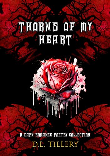 Thorns Of My Heart: A Dark Romance Poetry Collection