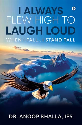 I Always Flew High to Laugh Loud : When I Fall.. I Stand Tall