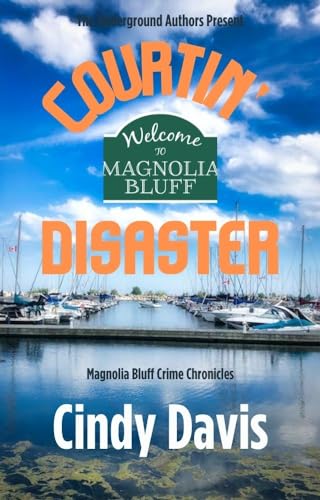 Courtin' Disaster: Magnolia Bluff Crime Chronicles Book 24