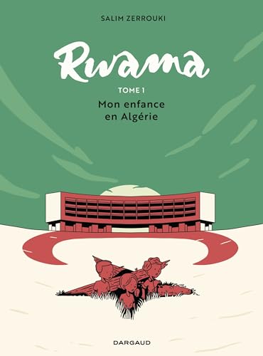 Rwama - Tome 1 - Mon enfance en Algérie (1975-1992)