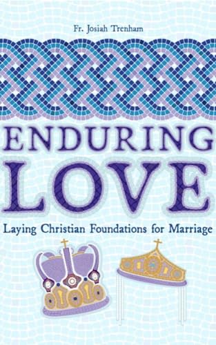 Enduring Love: Laying Christian Foundations for Marriage