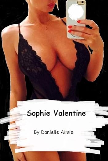 Sophie Valentine: A stunning exploration of the power of feminism in the modern world, sexy, erotic and truly thrilling