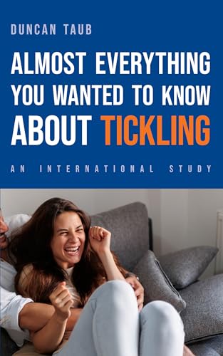 Almost Everything You Wanted to Know About Tickling: An International Study