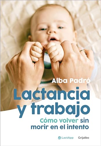 Lactancia y trabajo: Cómo volver sin morir en el intento