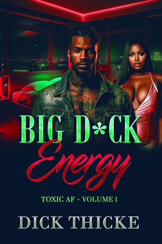 Big D*ck Energy: TOXIC AF VOL 1