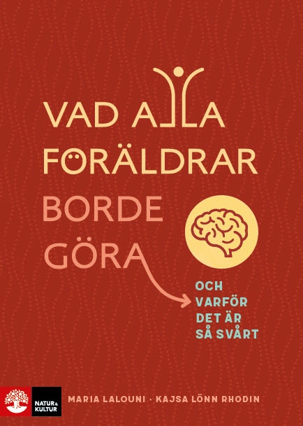 Vad alla föräldrar borde göra: och varför det är så svårt