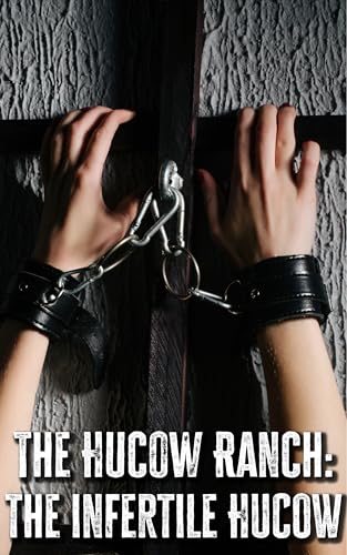 The Hucow Ranch: The Infertile Hucow: A Dark Hucow BDSM Erotica