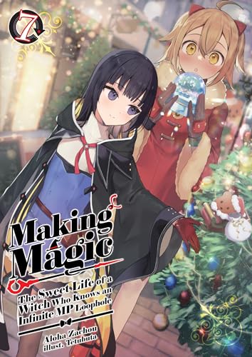 Making Magic: The Sweet Life of a Witch Who Knows an Infinite MP Loophole Volume 7