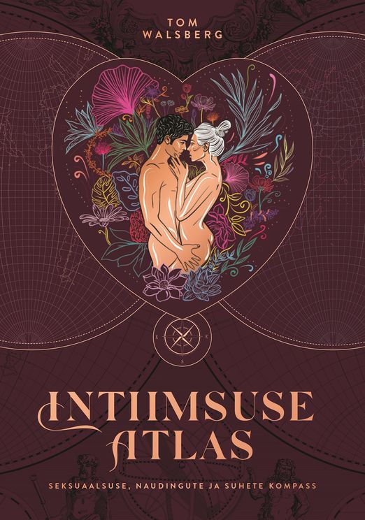 Intiimsuse atlas: seksuaalsuse, naudingute ja suhete kompass