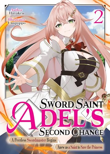 Sword Saint Adel's Second Chance: Volume 2