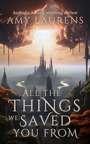 All The Things We Saved You From book cover