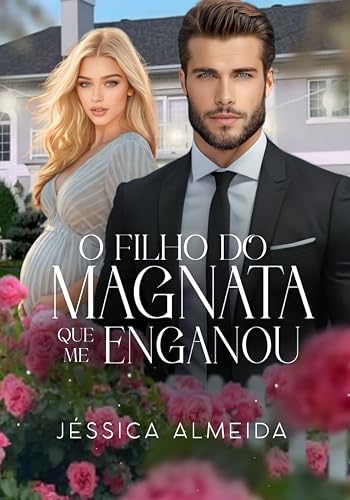 O FILHO DO MAGNATA QUE ME ENGANOU