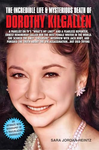 The Incredible Life & Mysterious Death of Dorothy Kilgallen