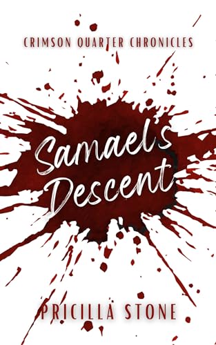 Samael's Descent: Crimson Quarter Chronicles