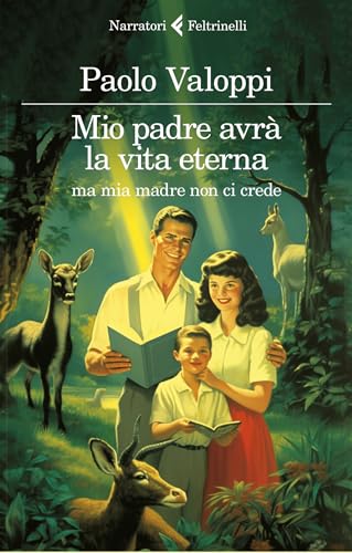Mio padre avrà la vita eterna ma mia madre non ci crede