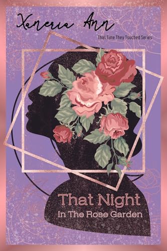 That Night In The Rose Garden (That Time They Touched Book 1)