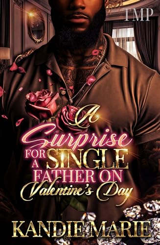A SURPRISE FOR A SINGLE FATHER ON VALENTINE'S DAY