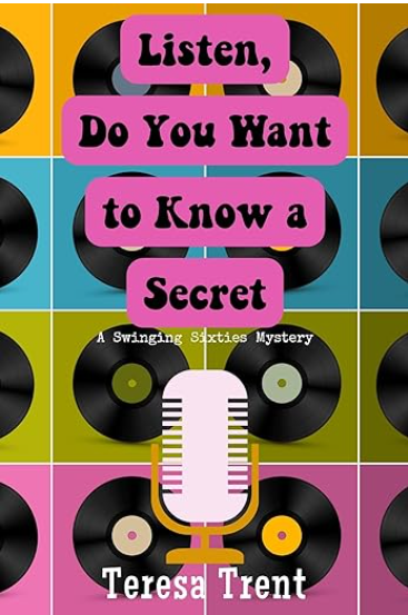 Listen, Do You Want to Know a Secret: A Swinging Sixties Mystery