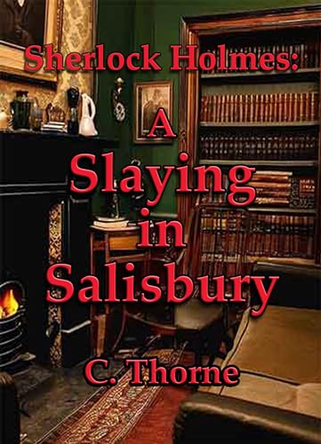 The Slaying in Salisbury: The Continuing Chronicles of Sherlock Holmes