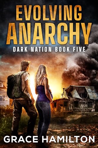 Evolving Anarchy: A Post-Apocalyptic EMP Saga Filled With Fascinating Characters & Prepper Info