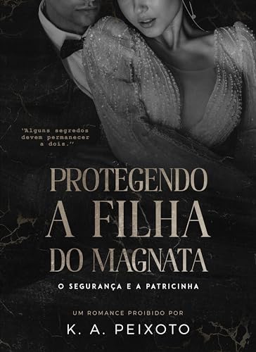 Protegendo A Filha Do Magnata: O Segurança e a Patricinha