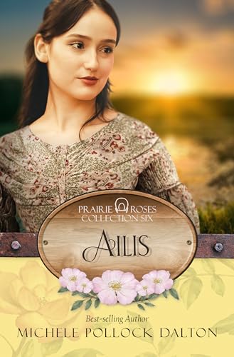 Ailis: Prairie Roses - Book 39