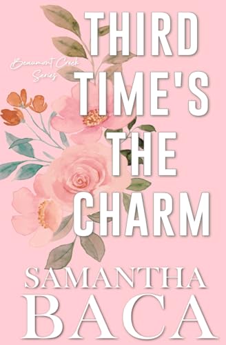 Third Time's the Charm (Beaumont Creek #3)