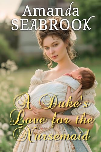 A Duke's Love for the Nursemaid