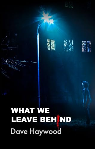 What We Leave Behind