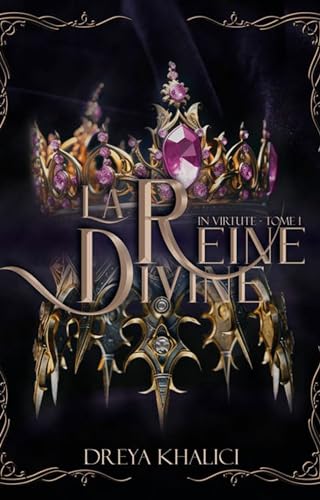 La Reine Divine (In Virtute t. 1)