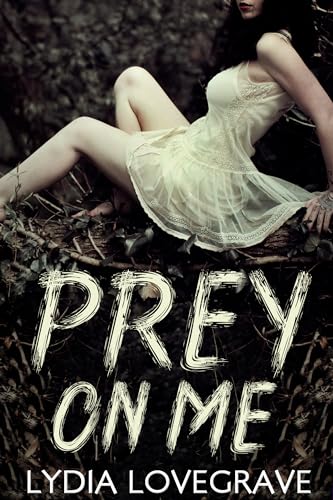 Prey On Me: Stalked and Shared in the Woods