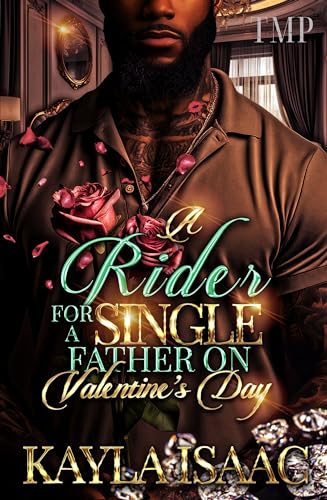 A RIDER FOR A SINGLE FATHER ON VALENTINE'S DAY