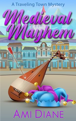 Medieval Mayhem : Travelling Town Mysteries Book 12