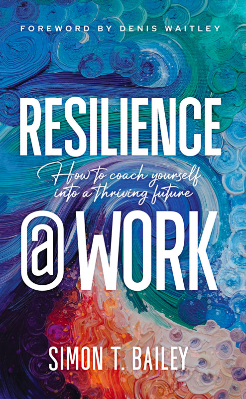 Resilience@Work: How to Coach Yourself into a Thriving Future by Simon ...