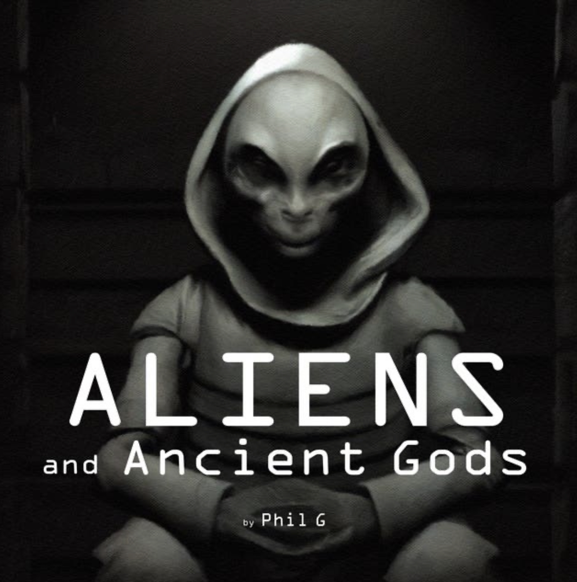 Aliens and Ancient Gods by Phil G | Goodreads