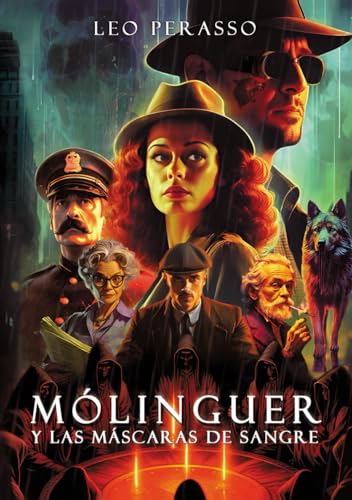 Mólinguer y las máscaras de sangre: (Thriller de crimen y misterio en el Buenos Aires de los años 50. ¡Te atrapará desde la primera página!)