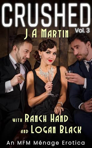 CRUSHED - J A Martin: An MFM Ménage Erotica